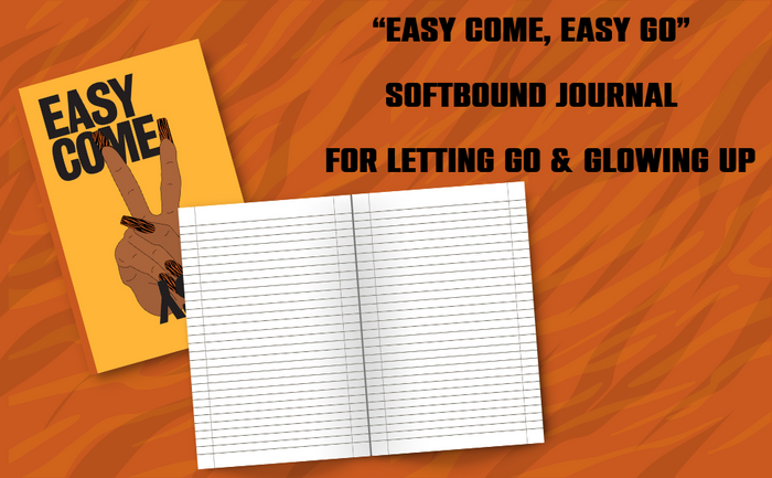 Easy Come. Easy Go. : Everyday Journal