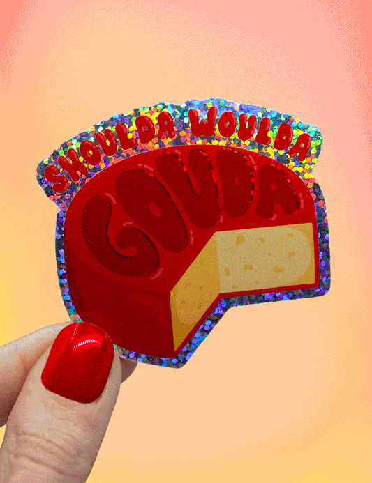 Shoulda woulda GOUDA glitter sticker
